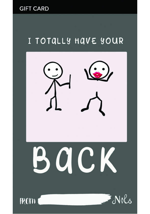 "I TOTALLY HAVE YOUR BACK" GIFT CARD